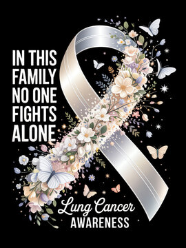 A silver ribbon adorned with flowers symbolizes lung cancer awareness. The message emphasizes family support in battling cancer.