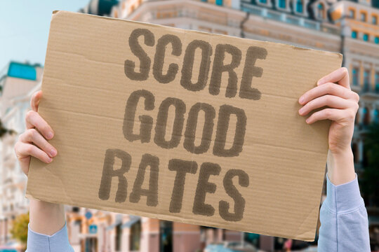 "Score Good Rates" Maintain a healthy credit profile for better lending terms. CREDIT. RATE. LENDING. INTEREST. SCORE.