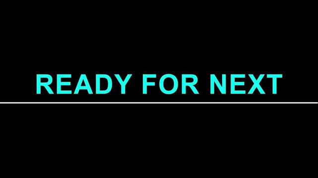 Ready For Next text animation in 4K on transparent background ,Letter By Letter Text Reveal Animation. Next Ready Animation with Alpha Channel