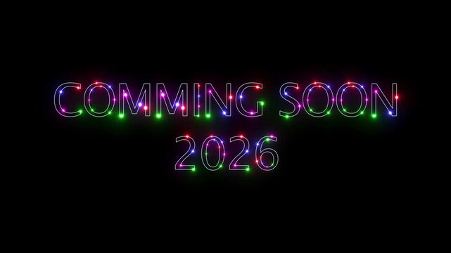Coming Soon 2026 Neon String Light Typography Animation, Animated Glowing Colorful Lighted Text for New Year Event Announcement, Banner Overlay, and Promo Motion Graphics.