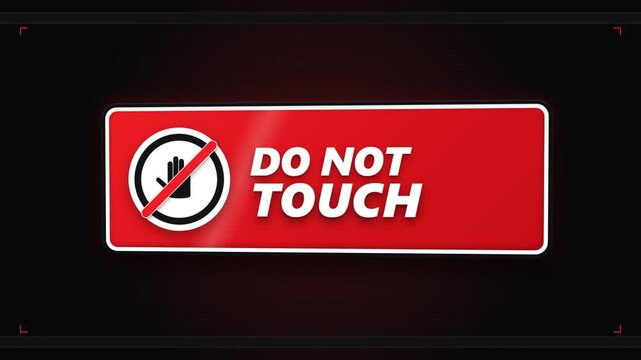 A bright red sign features a clear warning symbol showing an open hand within a circle crossed by a line to indicate that individuals must refrain from handling items within the specified area