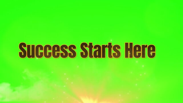 Success starts here text displays in bold lettering above a glowing light effect on green screen.