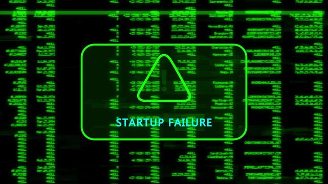 A warning message written 'STARTUP FAILURE' on the background of a computer screen interface, scrolling lines of green code data, cybersecurity risk and system warning animation.
