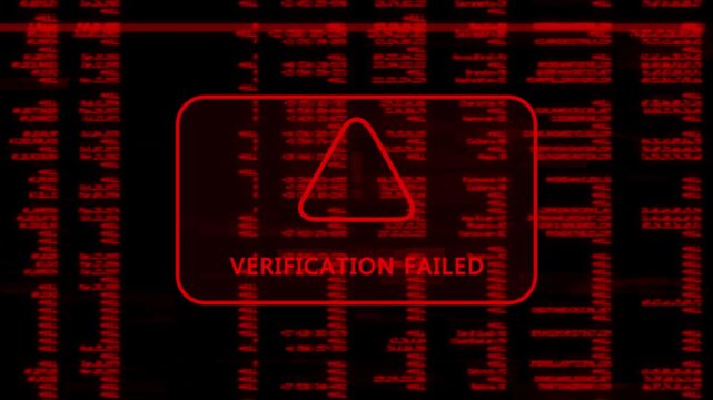 A warning message with VERIFICATION FAIL written in red on the background of a computer screen interface, along with a scrolling line of red code data, cybersecurity risk and system warning animation.