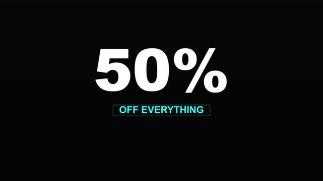 Fifty percent off everything animated sale text on black background