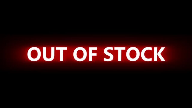 Red glowing out of stock sign text animation with indicating unavailable merchandise video displays animated signs indicating typography lettering interface business