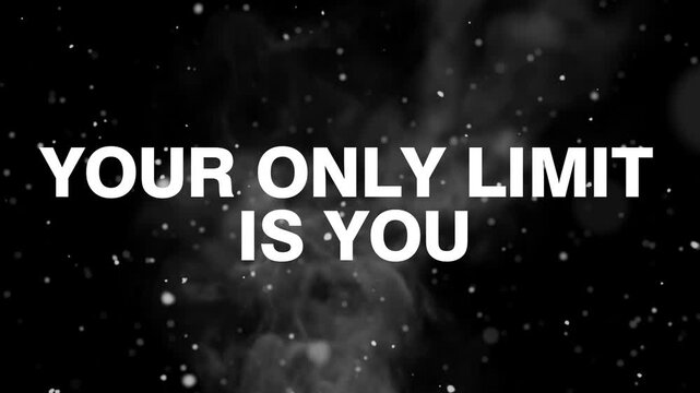 Motivational text your only limit is you over dark smoke with background floating particles video white motivational text appearing inspiration atmosphere typography