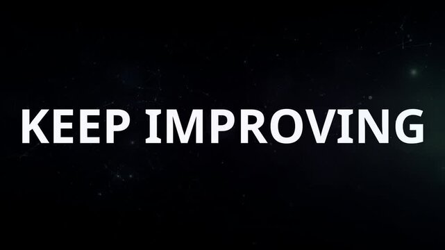 Motivational text animation with keep improving slogan on black background with against dark background improving white font video motivational improvement inspiration
