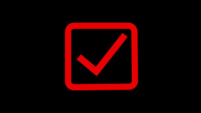 Check box check mark symbol animation icon for selection confirmation status Approved option and correct choice indication process on black screen background