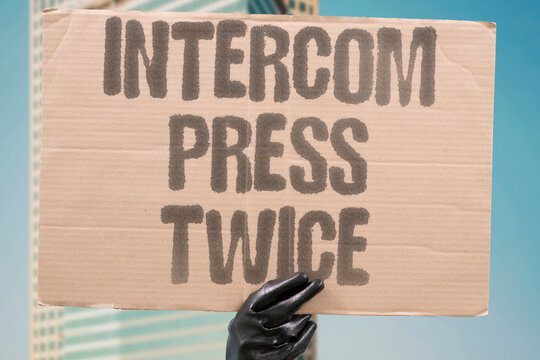 "Intercom Press Twice" The building entry system requires a double button push. INTERCOM. BUILDING. ENTRY. BUTTON. OPERATION.