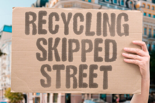 "Recycling Skipped Street" The collection truck missed our road again this week. TRASH. COLLECTION. RECYCLING. SERVICE. COMPLAINT.