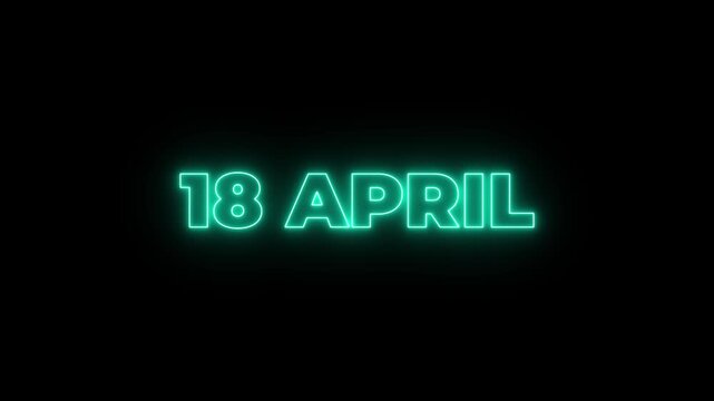 Glowing neon 18 april date text animation on black background. Flickering Neon April 18 Calendar Date Animation. suitable for event promotion, reminders, or important announcements