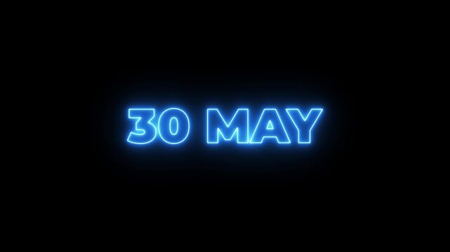 Glowing neon 30 may date text animation on black background. Flickering Neon May 30 Calendar Date Animation. suitable for event promotion, reminders, or important announcements.4k motion graphics