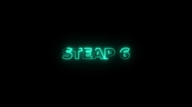 Animated glowing flickering neon inscription Step 6. neon step 6 text animation. Neon number display step 6 concept.4k motion graphics video