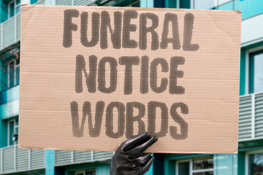 "Funeral Notice Words" The director asked us to select the language for the announcement. NOTICE. OBITUARY. Wording. TRIBUTE. FAMILY.