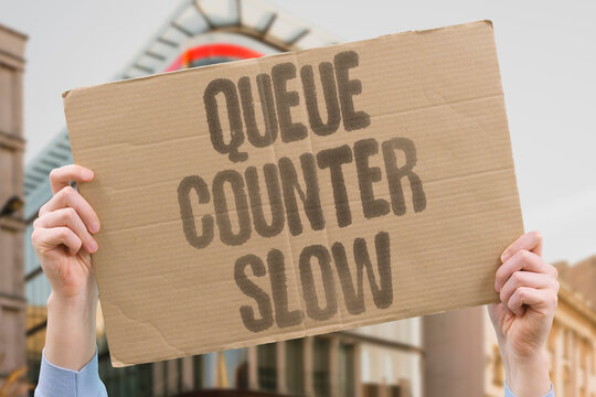 "Queue Counter Slow" The line progresses slowly because only one window is open. LINE. SERVICE. DELAY. SLOW. OPEN.