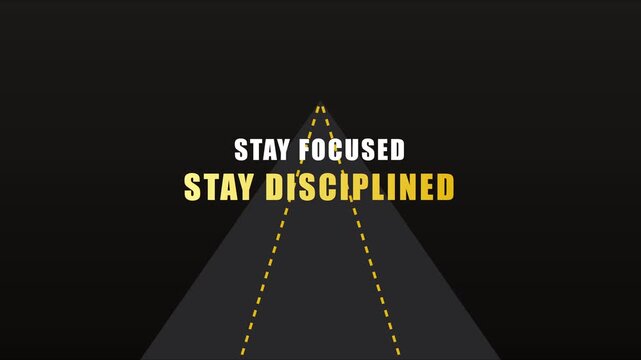 Stay focused stay disciplined motivational text animation on dark road 4k background, for success and, personal development projects