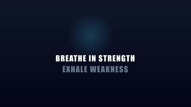 Breathe in strength exhale weakness motivational typography animation 4k background, for wellness and, mindfulness projects
