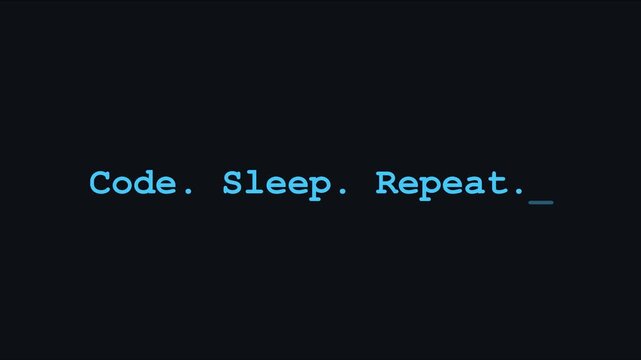 Code. sleep. repeat. minimalist programming text animation for software developers and tech industry concepts 4k