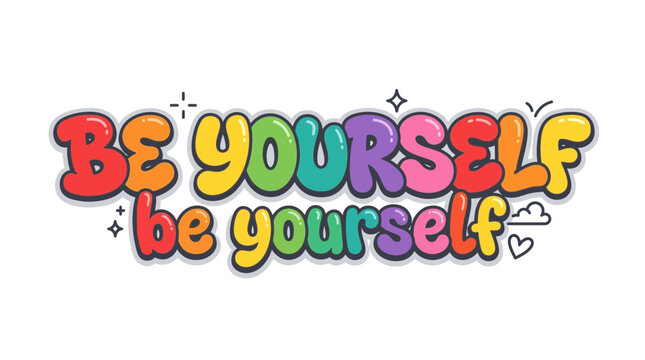 Colorful Be Yourself Bubble Text Isolated