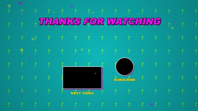 Animated Scene Ending Slide With Thanks for Watching Subscribing and Next Video in Bright Neon Colors