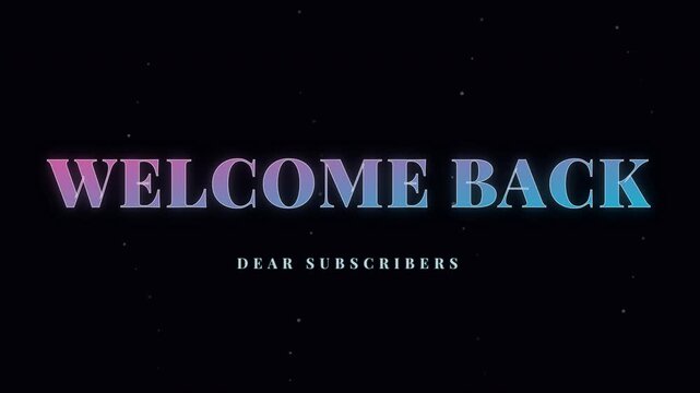 Welcome Back Elegant Text with Candy Colored Motion on Black