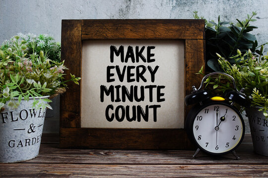 Make Every Minute Count Motivational And Inspirational Quotes