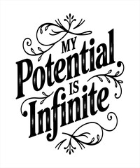 My potential is infinite © Mst Ramiza Store
