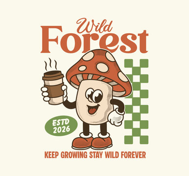 Retro mushroom mascot cartoon with coffee cup and wild forest typography, vintage hand drawn style for apparel, stickers, posters, and nature themed designs