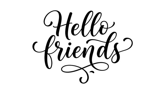 Hello Friends Calligraphy
