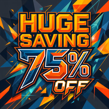 Huge sale banner with 75 percent off discount in vibrant digital explosion background
