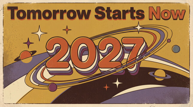 Retro-style New Year poster with "Tomorrow Starts Now 2027" text, space theme with planets and stars, vintage design