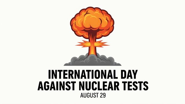 International Day Against Nuclear Tests on August 29