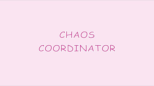 Chaos coordinator text animation on soft pink 4k background, for lifestyle and, parenting motherhood busy mom