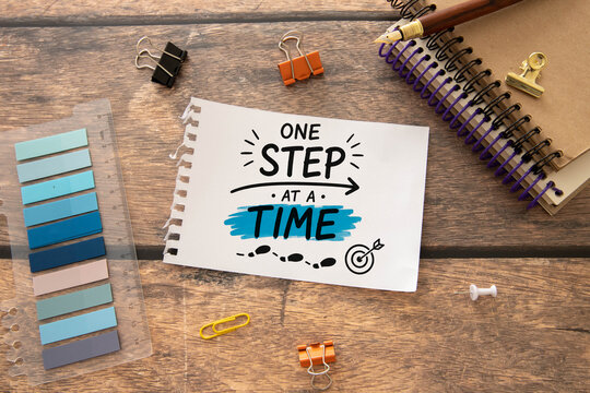 One Step at a Time Progress, Goal Setting and Personal Growth Concept