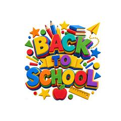 Fototapeta premium Colorful Back to School 3D Typography with School Supplies Isolated on Transparent Background