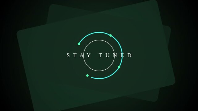 Animated motion graphic teaser with "stay tuned" text and futuristic circular HUD elements in teal and green