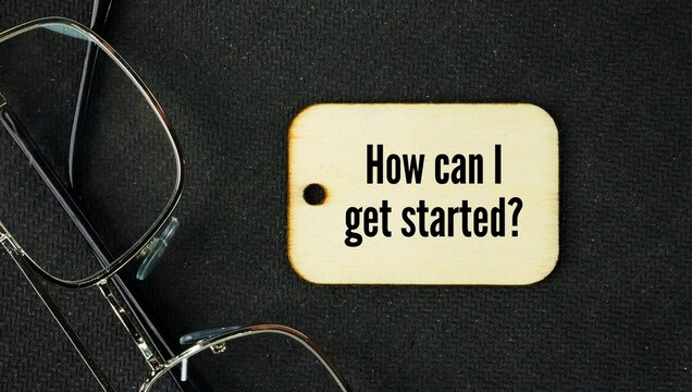 Glasses with question words How can I get started? they want instructions, guidance, or a simple path forward to tackle a new task, project, or activity.