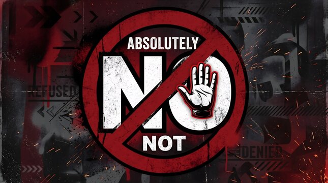 Hand rejecting or refusing with bold absolutely no sign on grunge urban background
