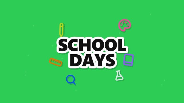 School Days bold typography with floating educational icons including pencil palette and beaker on green screen background for school marketing.