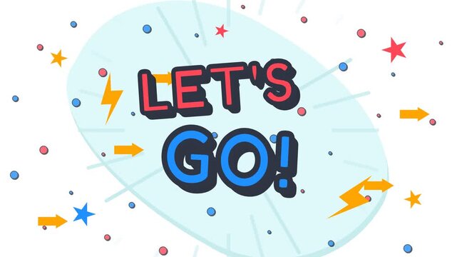 Enthusiastic Lets Go text with stars lightning and arrows on white background