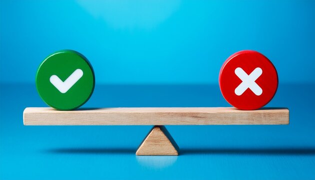 balance of choice green checkmark and red x on wooden seesaw against blue