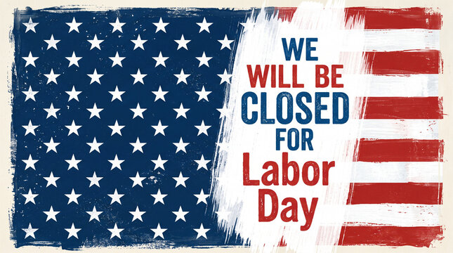 Labor Day closure sign with American flag.