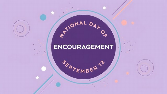 National Day of Encouragement promotes uplifting messages kindness motivation emotional strength positive relationships and supportive communities through meaningful words and actions