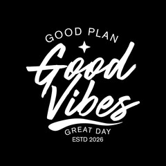 good vibes good plan motivational script typography for streetwear design © Meli