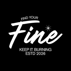 find your fire keep it burning motivational script typography © Meli