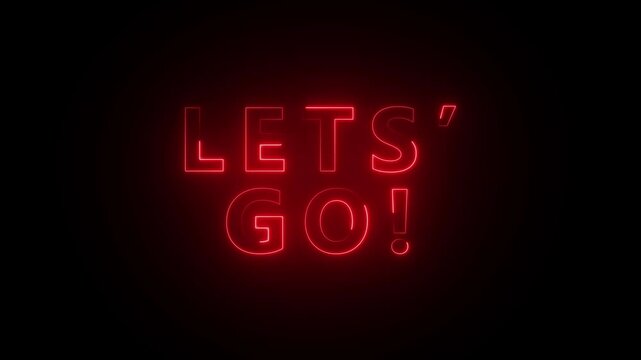 Neon Red &ldquo;LET&rsquo;S GO!&rdquo; Typography Glowing on Dark Background Representing Motivation, Excitement, Action, Energy, Encouragement, Celebration, Progress, Opportunity, and Positive Attitude.