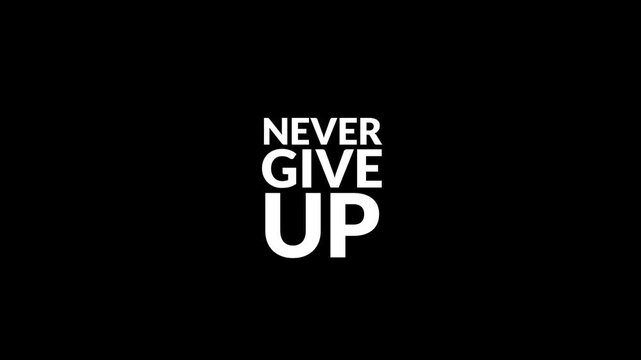 Never Give Up motivational typography animated text with slice transition on black background