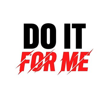 Do it for me motivational text with crossed letters