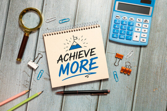 Achieve More - Goal Setting, Productivity and Personal Growth Concept.